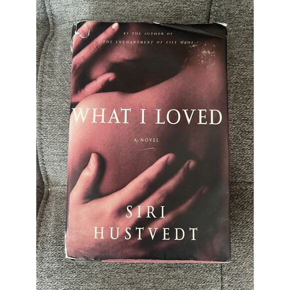 What I Loved by Siri Hustvedt (2003, Hardcover, Revised edition) - Picture 1 of 2